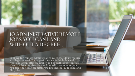 10 Administrative Remote Jobs You Can Land Without a Degree