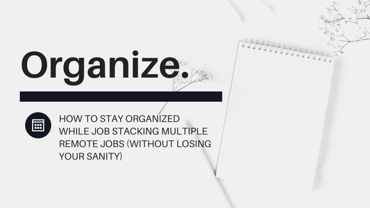 💻 How to Stay Organized While Job Stacking Multiple Remote Jobs (Without Losing Your Sanity)