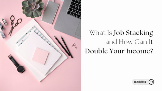 What Is Job Stacking and How Can It Double Your Income?